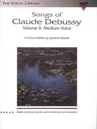 Songs of Claude Debussy – Volume 2 (Medium Voice)