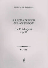 Glazunov: Le Roi des Juifs, Op. 95