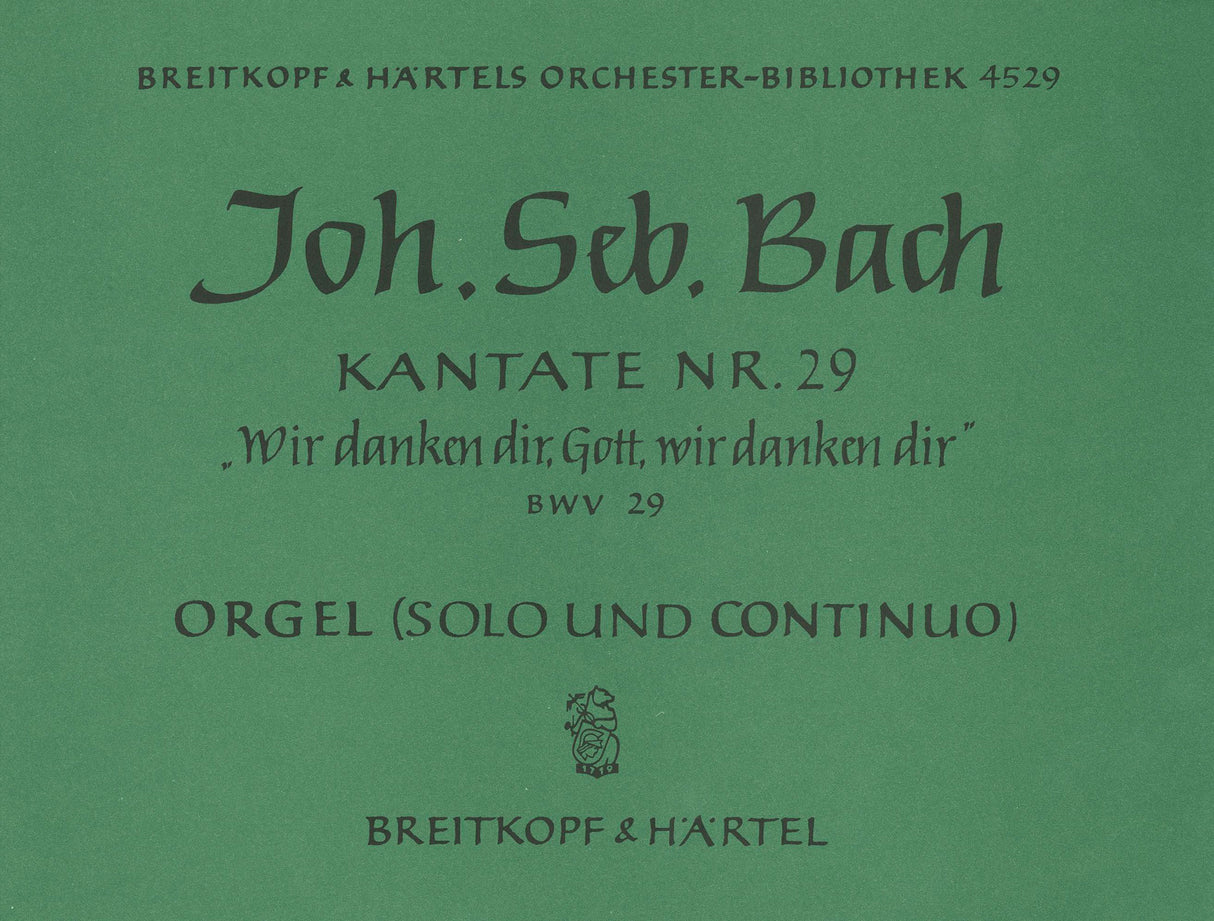 Bach: Wir danken dir, Gott, wir danken dir, BWV 29 - Cantata for a Town Council Inauguration