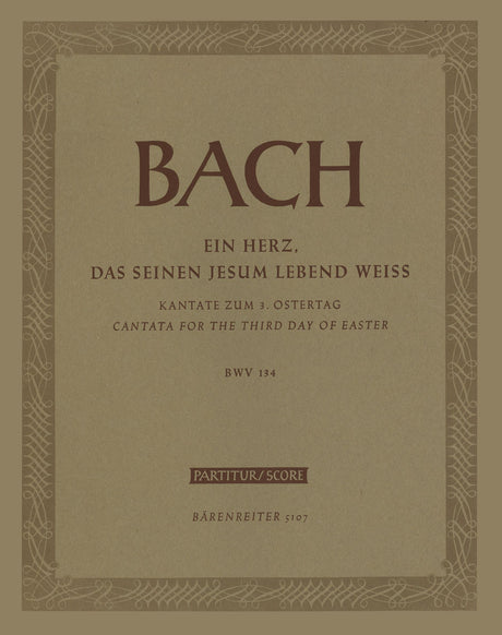 Bach: Ein Herz, das seinen Jesum lebend weiß, BWV 134