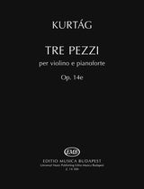 Kurtág: Tre Pezzi, Op. 14e
