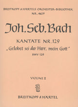 Bach: Gelobet sei der Herr, mein Gott, BWV 129