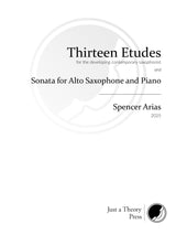 Arias: Thirteen Etudes, and Sonata for Alto Saxophone and PIano.