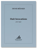 Bédard: Huit Invocations