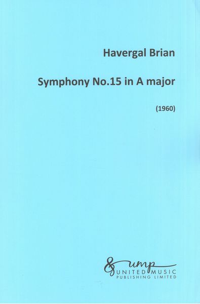 Brian: Symphony No. 15 in A Major