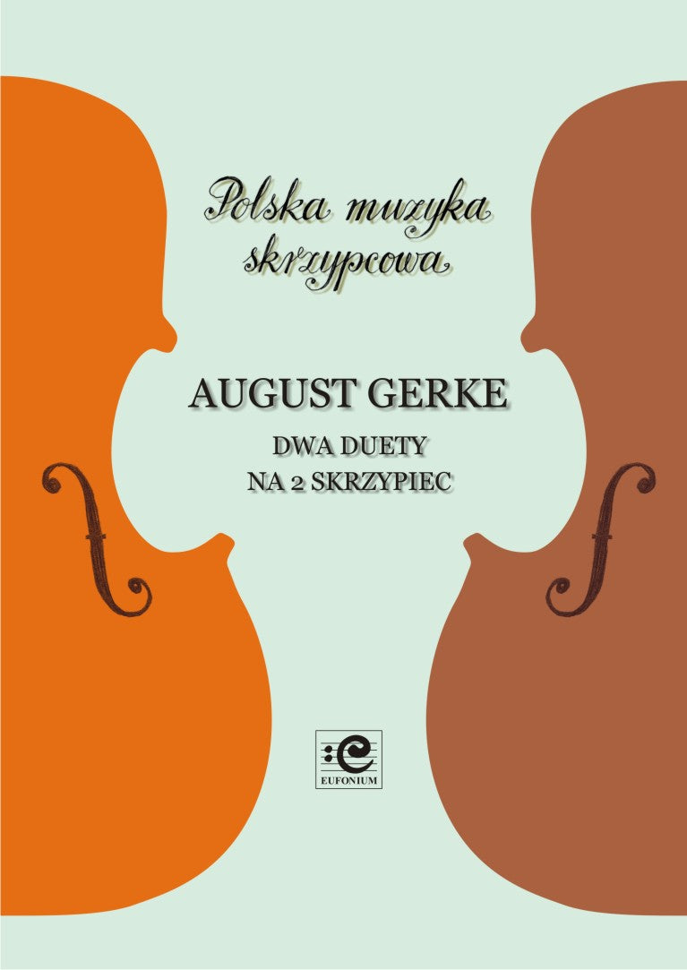 Gerke: Duo, Op. 7 & Duo concertant, Op. 16