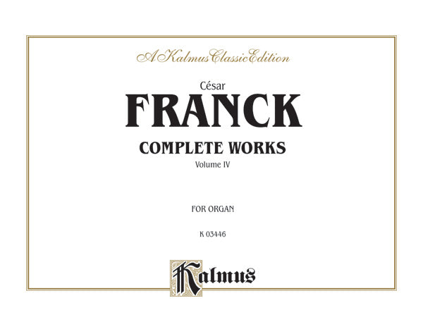 Franck: Complete Organ Works - Volume IV