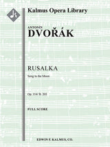 Antonín Dvořák: Song to the Moon from "Rusalka"