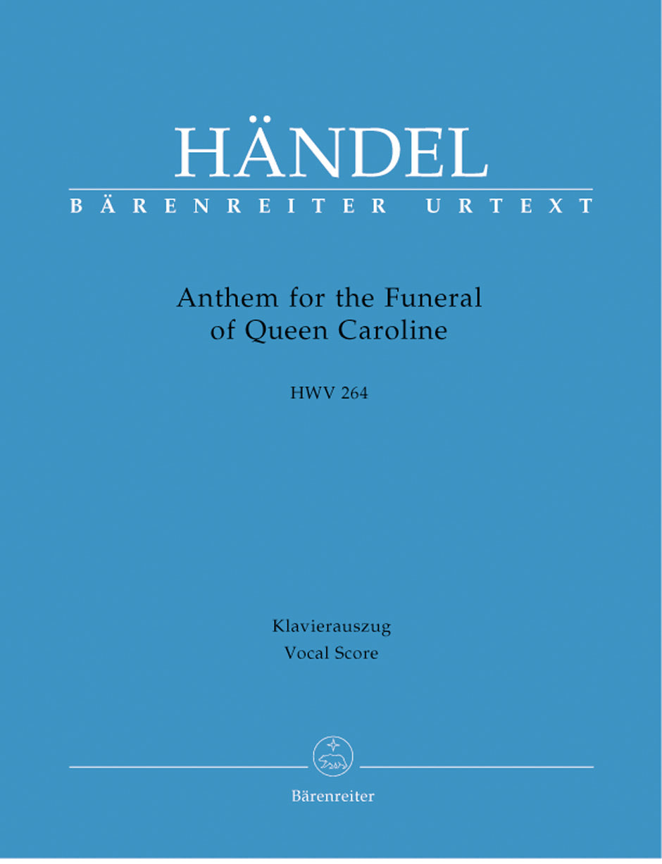 Handel: Anthem for the Funeral of Queen Caroline, HWV 264