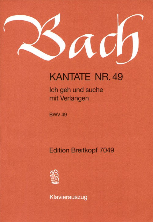 Bach: Ich geh and suche mit Verlangen, BWV 49