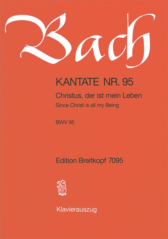Bach: Christus, der ist mein Leben, BWV 95