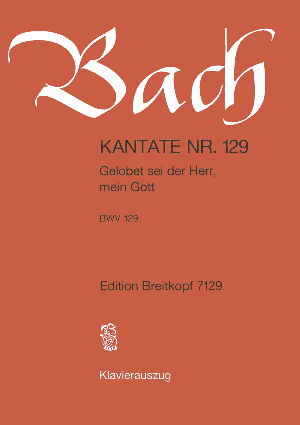 Bach: Gelobet sei der Herr, mein Gott, BWV 129