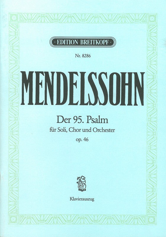 Mendelssohn: Psalm 95 - "Kommt, lasst uns anbeten", Op. 46