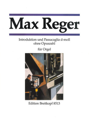 Reger: Introduction and Passacaglia in D Minor