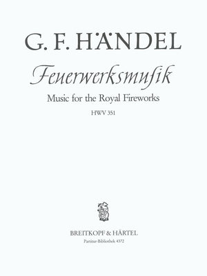 Handel: Music for the Royal Fireworks, HWV 351