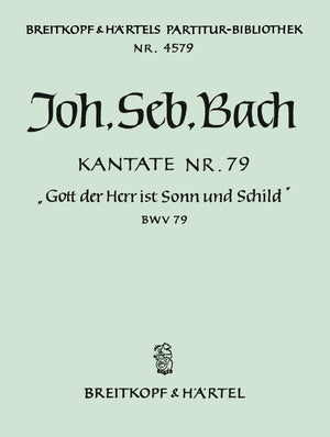 Bach: Gott, der Herr, ist Sonn and Schild, BWV 79