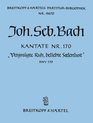Bach: Vergnügte Ruh, BWV 170