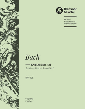 Bach: Erhalt uns, Herr, bei deinem Wort, BWV 126