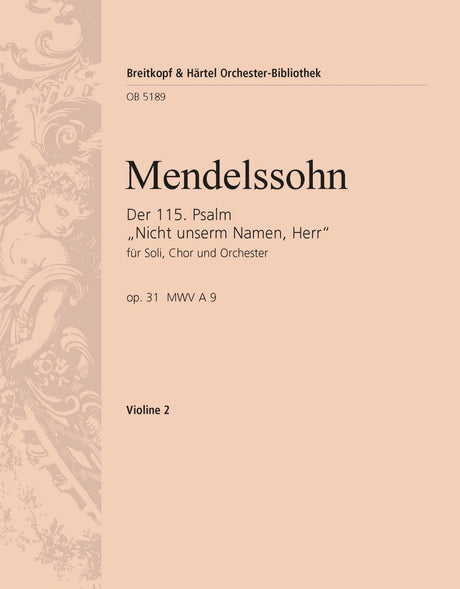 Mendelssohn: Psalm 115 - "Nicht unserm Namen, Herr", MWV A 9, Op. 31