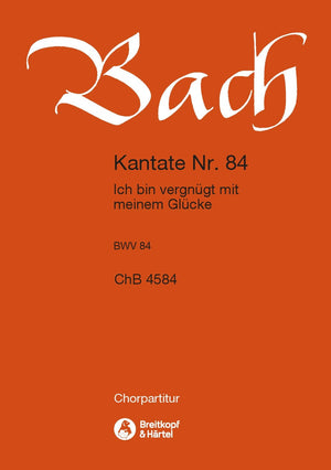 Bach: Ich bin vergnügt mit meinem Glücke, BWV 84
