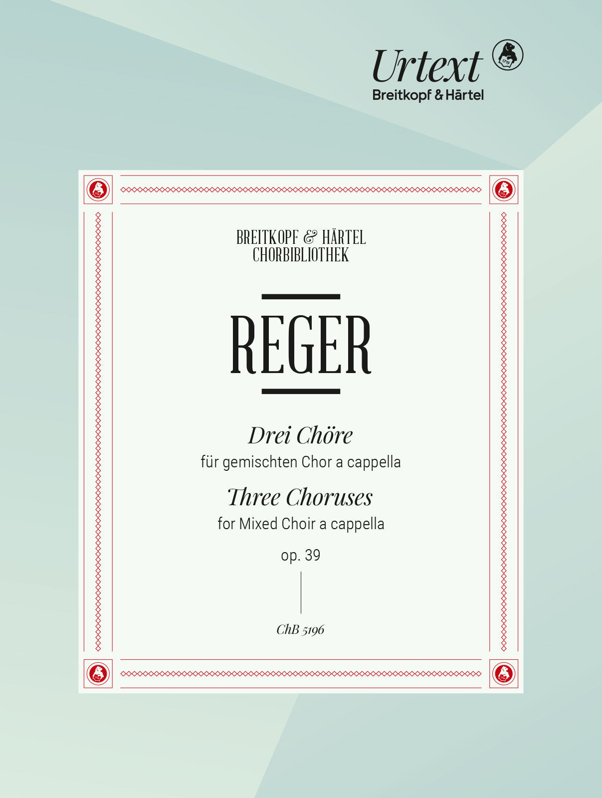 Reger: 3 Choruses, Op. 39