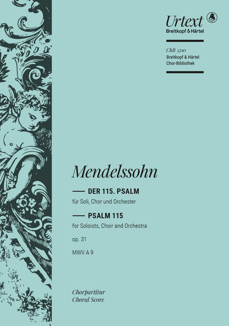 Mendelssohn: Psalm 115 - "Nicht unserm Namen, Herr", MWV A 9, Op. 31