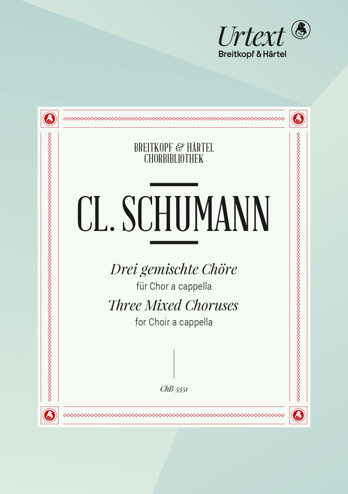 Cl. Schumann: Drei gemischte Chöre, Op. 19