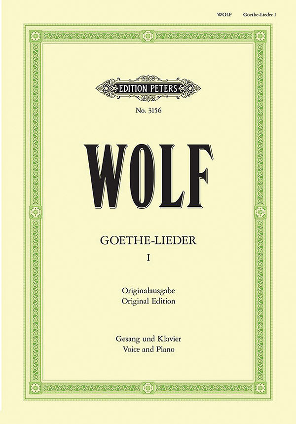 Wolf: Goethe-Lieder - Volume 1 (Nos. 1-11)