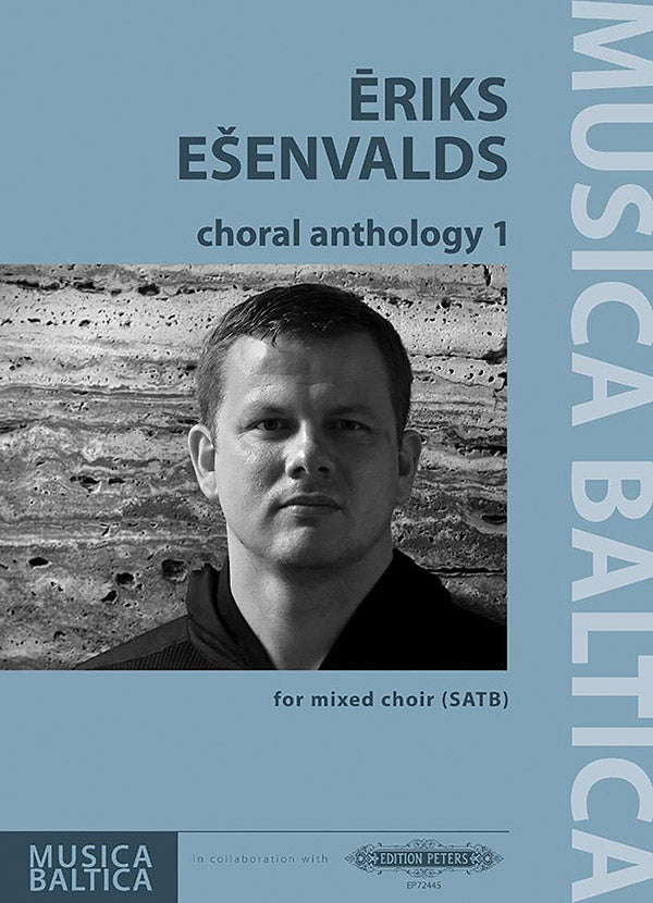 Ešenvalds: Choral Anthology 1
