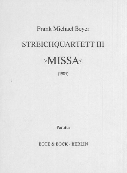 F.M. Beyer: String Quartet No. 3 "Missa"