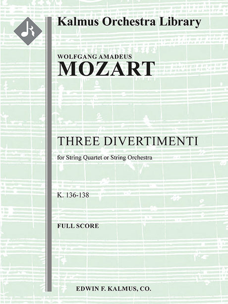 Mozart: Three Divertimenti, K. 136-138 (125a-c)