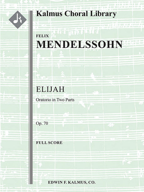 Mendelssohn: Elijah, MWV A 25, Op. 70