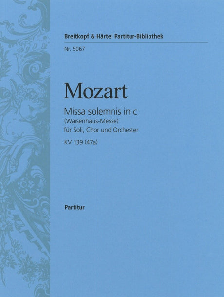 Mozart: Missa in C Minor, K. 139 (47a)