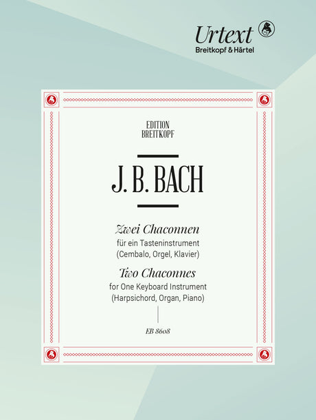 J.B. Bach: 2 Chaconnes