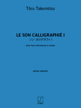 Takemitsu: Le Son Calligraphié I