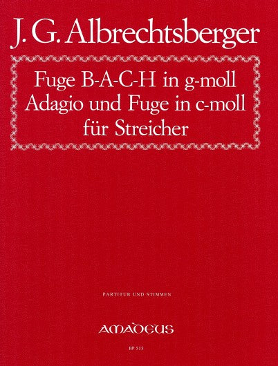 Albrechtsberger: Fugue on BACH in G Minor & Adagio and Fugue in C Minor