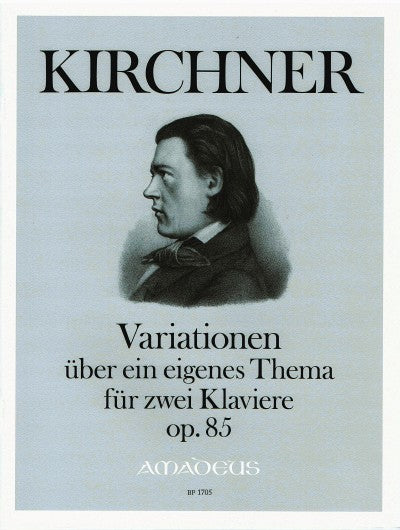 Kirchner: Vatiations on an Original Theme, Op. 85