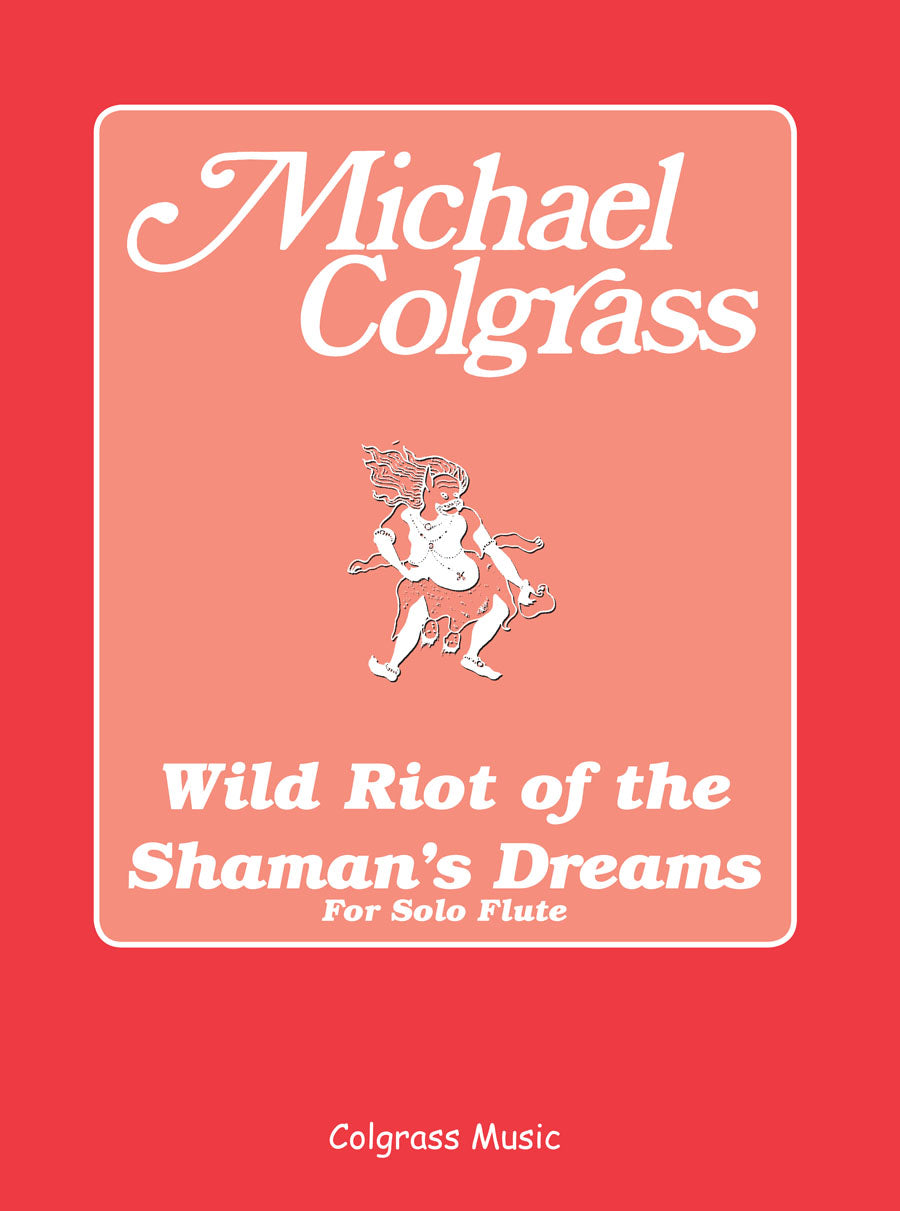 Colgrass: Wild Riot of the Shaman's Dreams