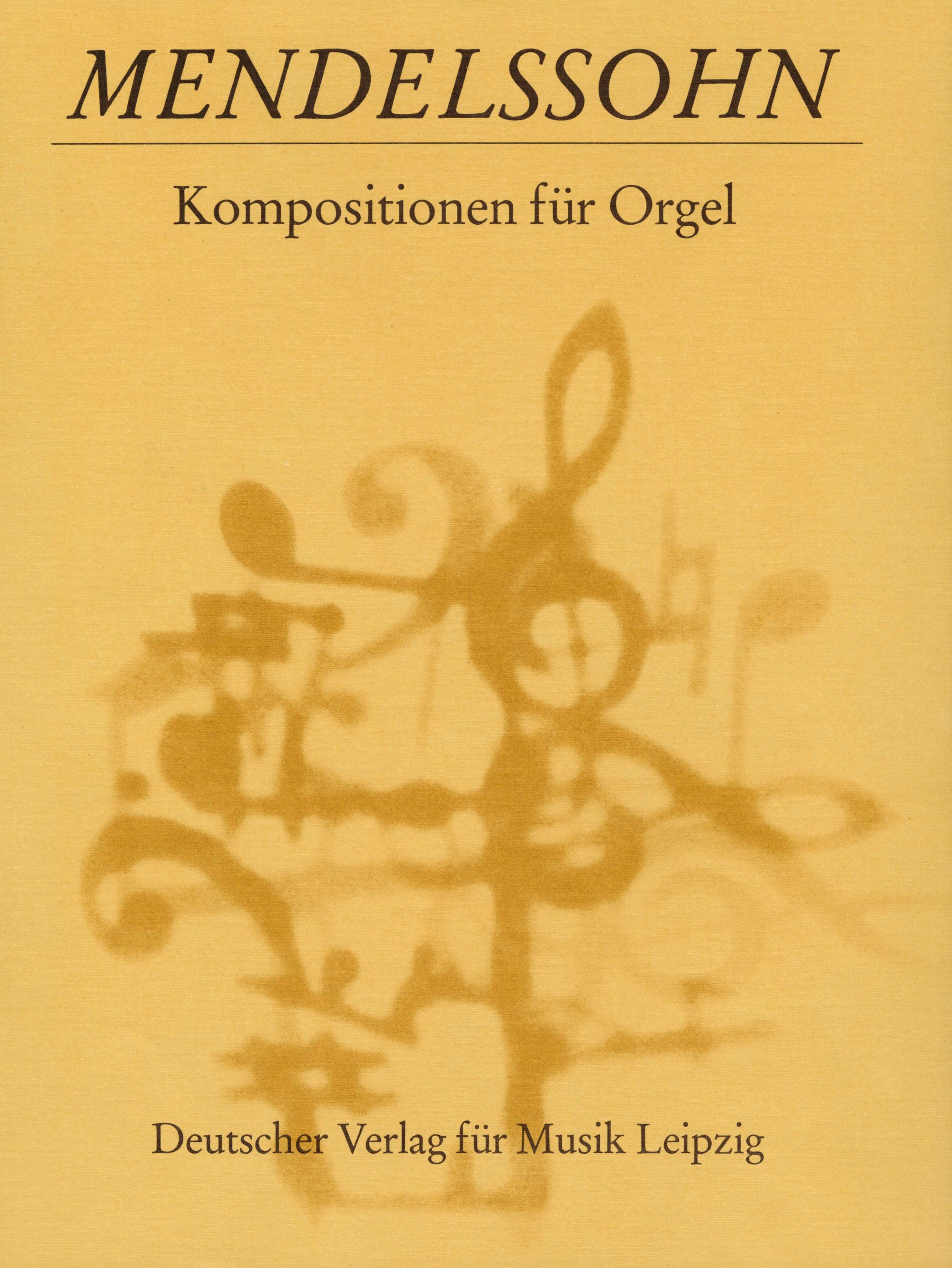 Mendelssohn: Compositions for Organ