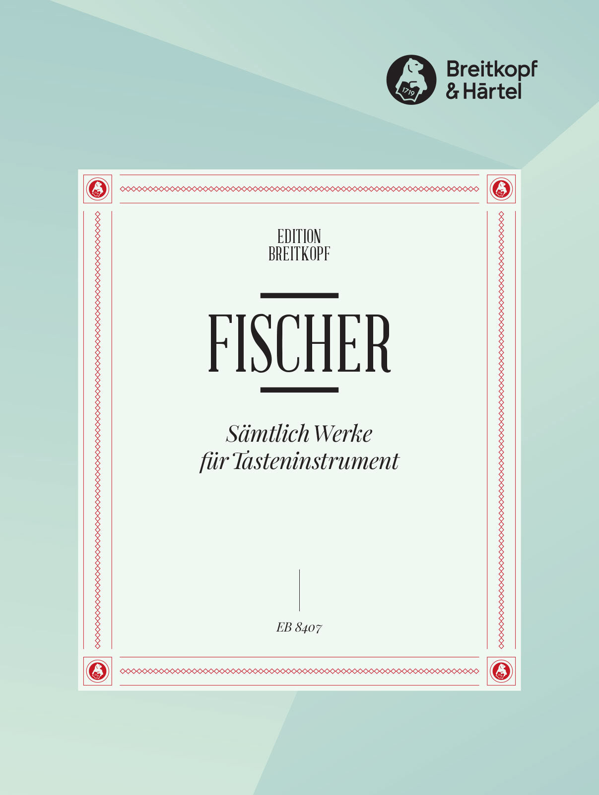 J.C.F. Fischer: Complete Works for Keyboard Instrument