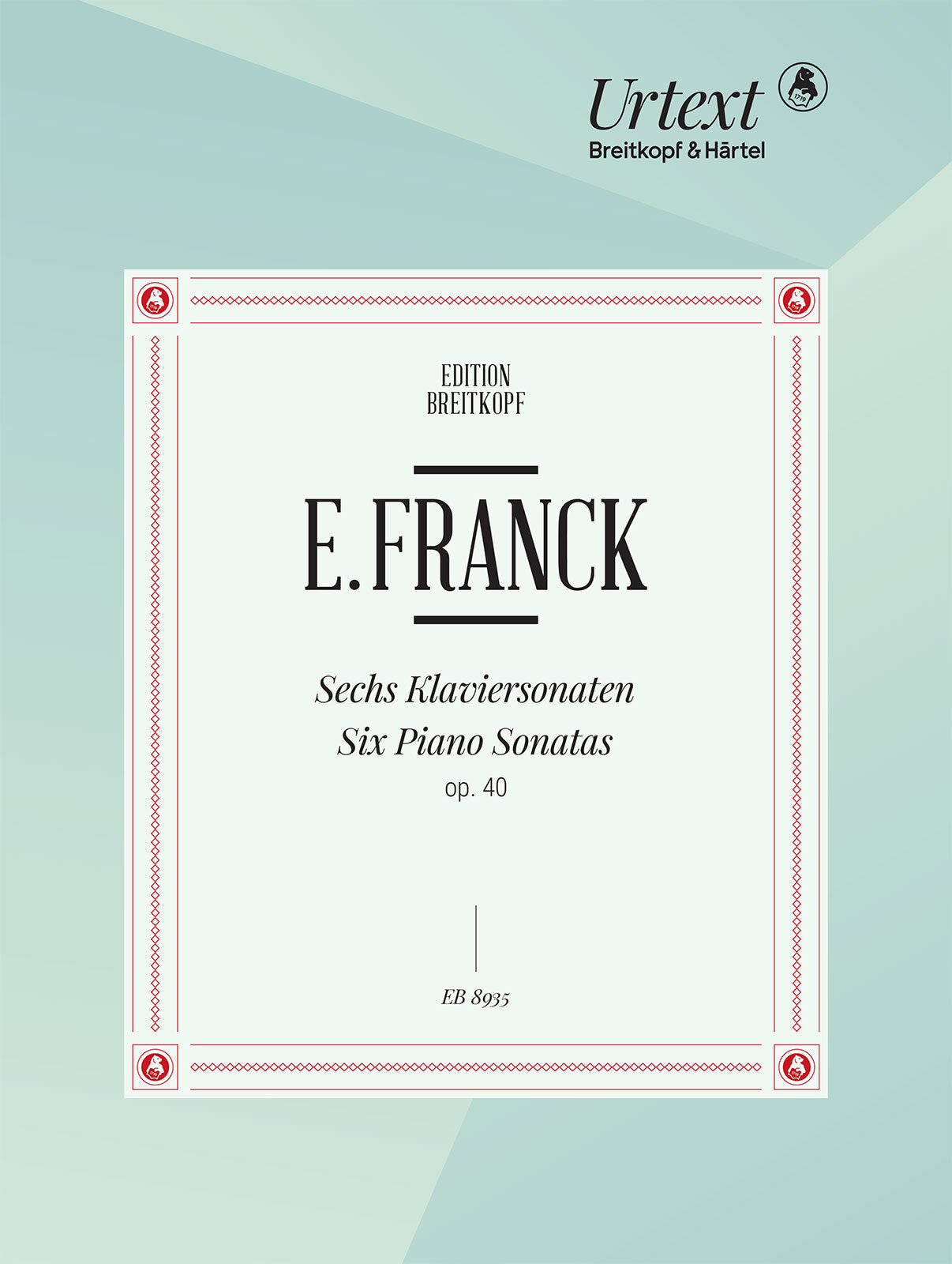 E. Franck: 6 Piano Sonatas, Op. 40