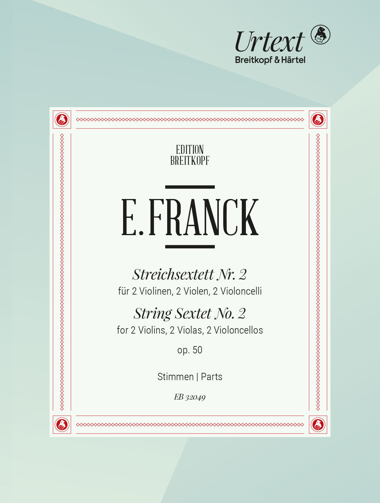 E. Franck: String Sextet No. 2 in D Major, Op. 50