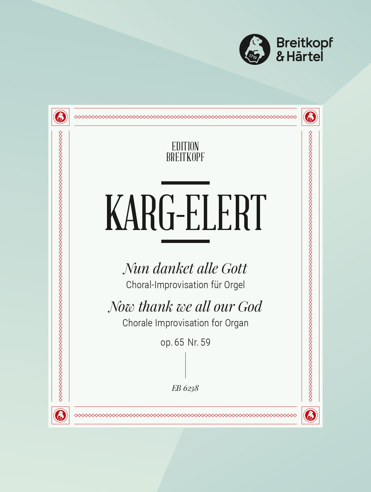 Karg-Elert: Nun danket alle Gott, Op. 65, No. 59