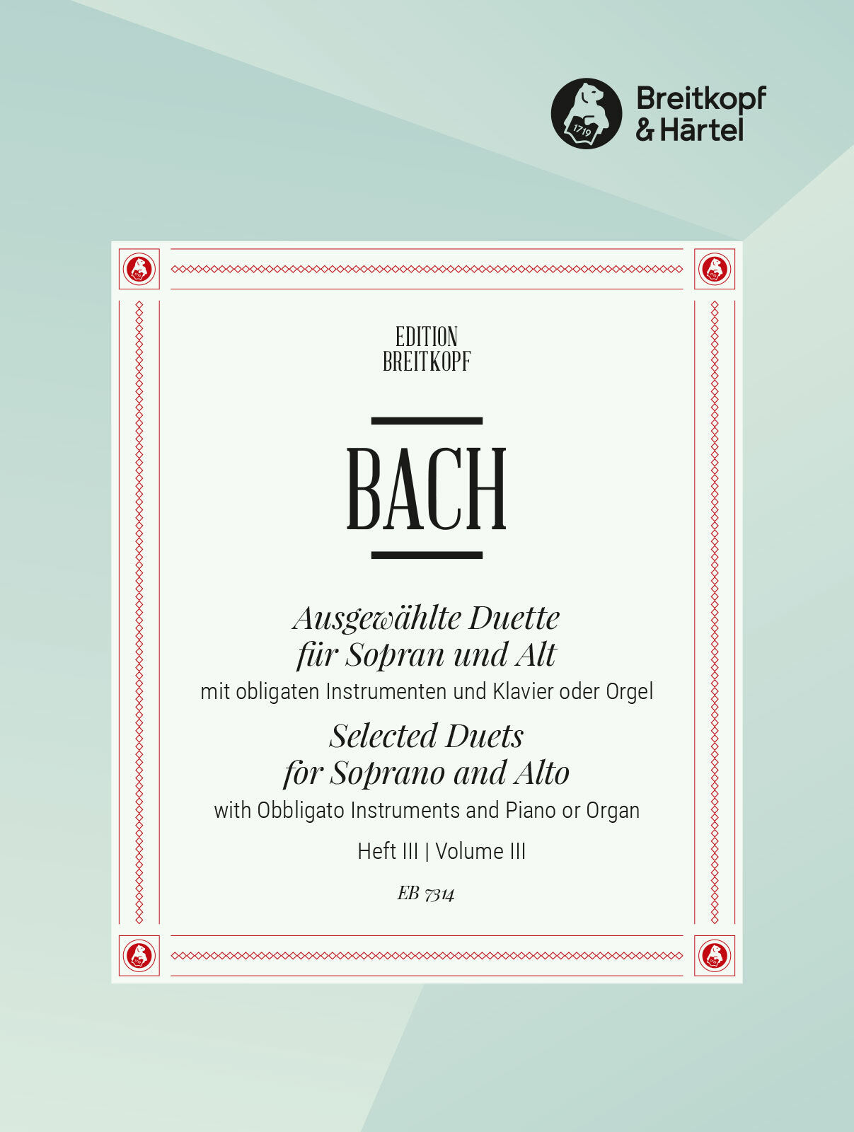 Bach: Selected Duets for Soprano and Alto - Volume 3 (BWV 78, 88, 167, 236)