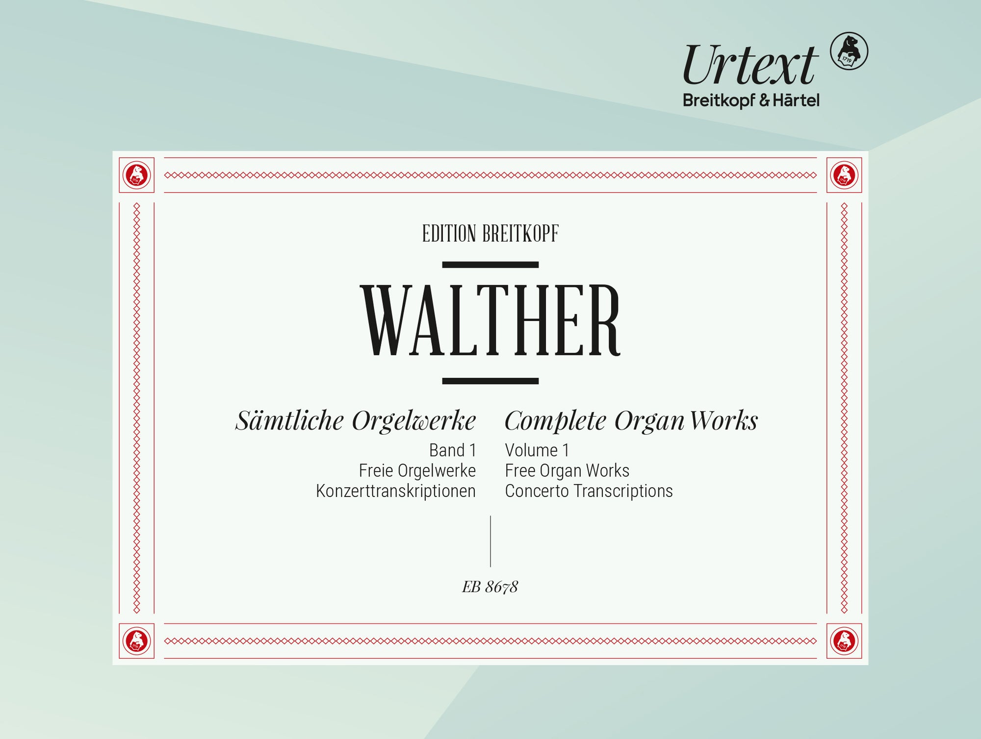 Walther: Free Organ Works and Concerti Transcriptions