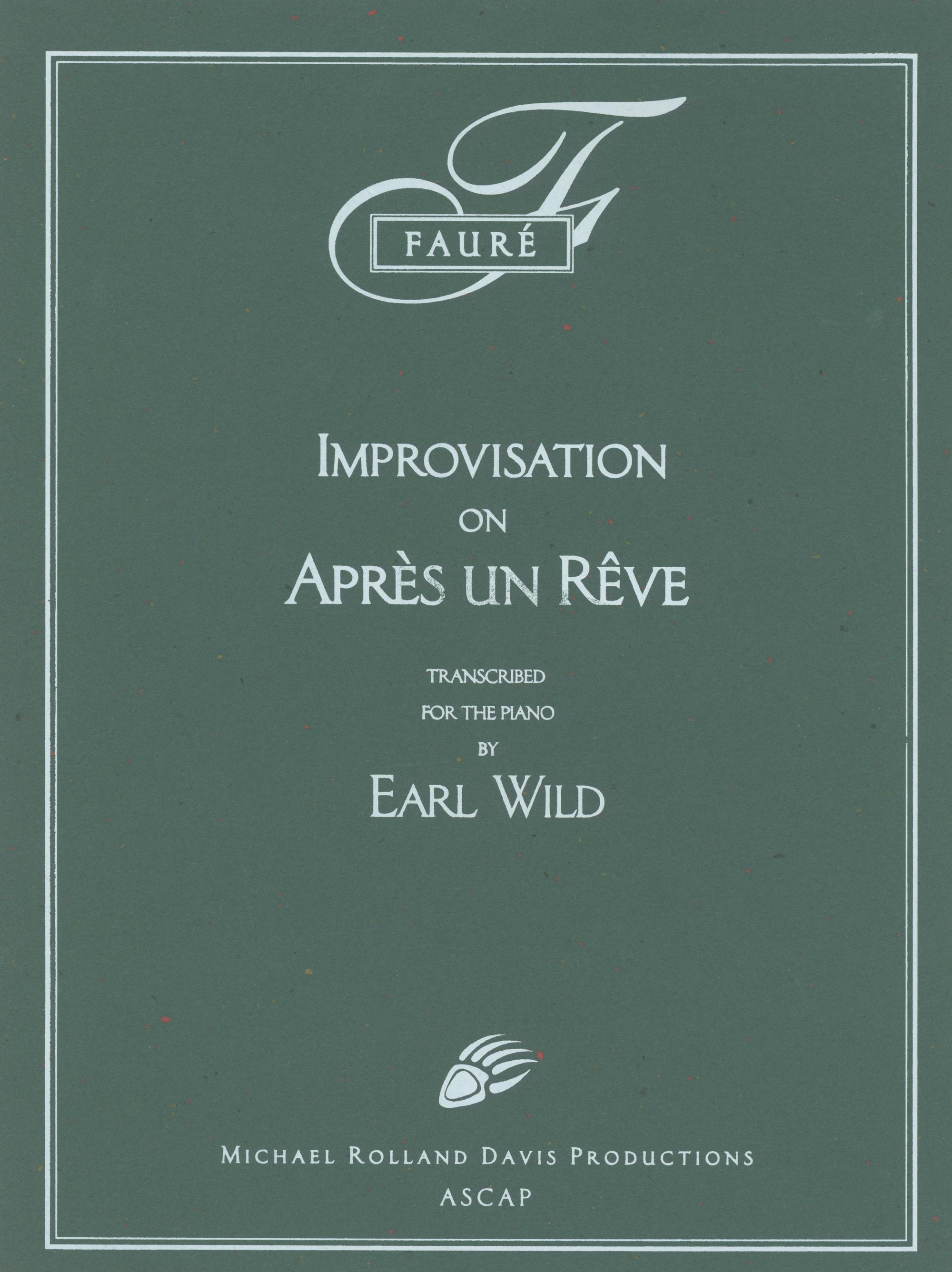 Fauré-Wild: Improvisation on Après un Rêve (arr. for solo piano)