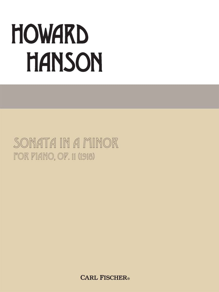 Hanson: Piano Sonata in A Minor, Op. 11