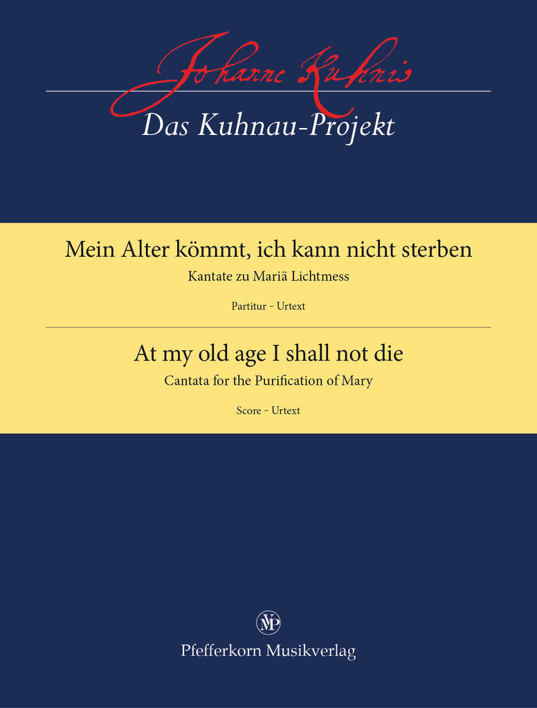 Kuhnau: Mein Alter kömmt, ich kann nicht sterben