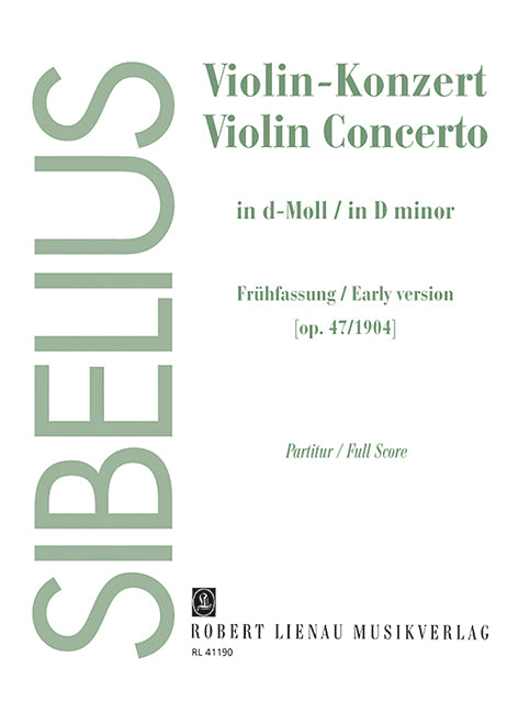 Sibelius: Violin Concerto in D Minor, Op. 47 (Early Version)