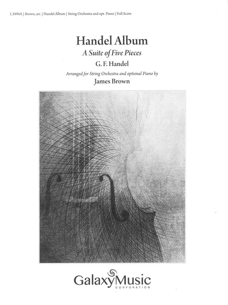 Handel Album - A Suite of Five Pieces arr. for String Orchestra